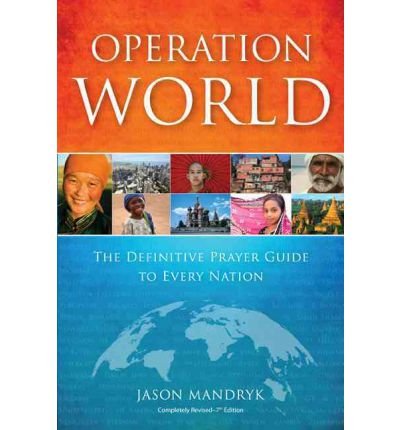 Operation World – The Definitive Prayer Guide to Every Nation