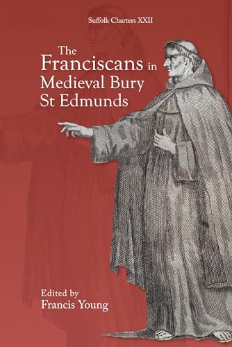 The Franciscans in Medieval Bury St Edmunds
