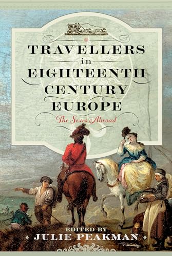 Travellers in Eighteenth Century Europe : The Sexes Abroad
