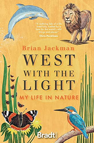 West with the Light: My Life in Nature (Bradt Travel Guides (Travel Literature))