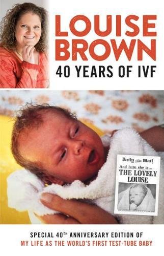Louise Brown : 40 Years of IVF