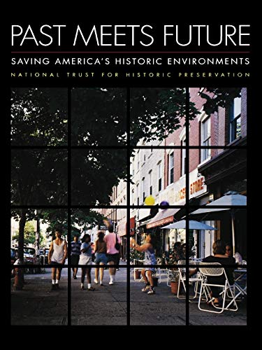 Past Meets Future: Saving Americas Historic Environments