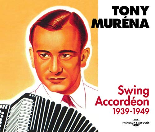 CD cover featuring Tony Muréna, a man with an accordion, 1939-1949.