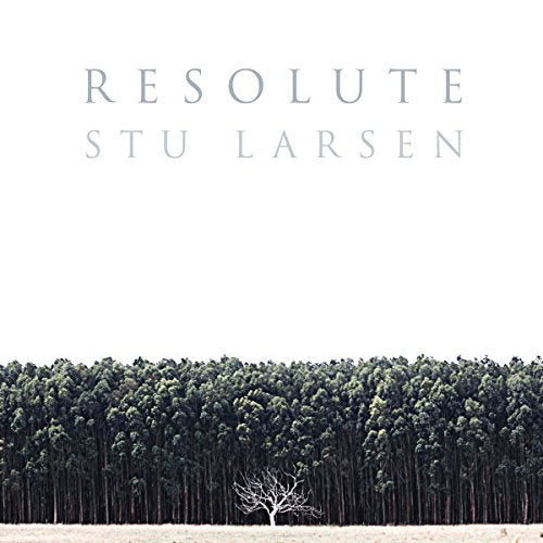 Album cover for Stu Larsen’s “Resolute” featuring a forest landscape.