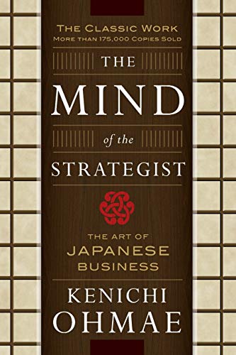 The Mind Of The Strategist: The Art of Japanese Business (MGMT & LEADERSHIP)