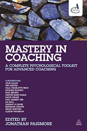 Mastery in Coaching : A Complete Psychological Toolkit for Advanced Coaching