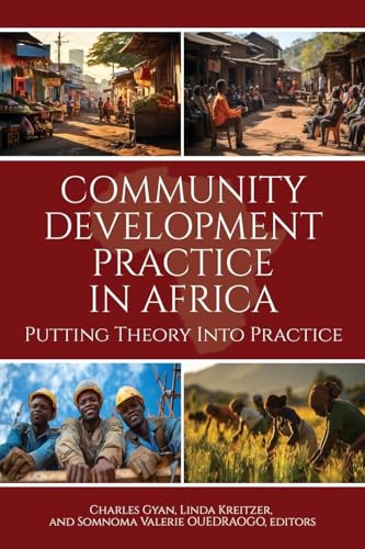 Community Development Practice in Africa : Putting Theory Into Practice