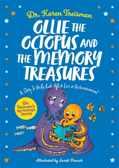 Ollie the Octopus and the Memory Treasures: A Story to Help Kids After Loss or Bereavement (Dr. Treisman's Big Feelings Stories)