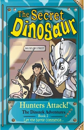 The Secret Dinosaur #2, Hunters Attack! The Dinotek Adventures - Young Readers, Dinosaur Books for Children: Volume 2