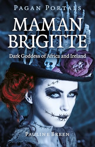 Pagan Portals - Maman Brigitte : Dark Goddess of Africa and Ireland