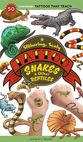 Slithering, Scaly Tattoo Snakes & Other Reptiles : 50 Temporary Tattoos That Teach