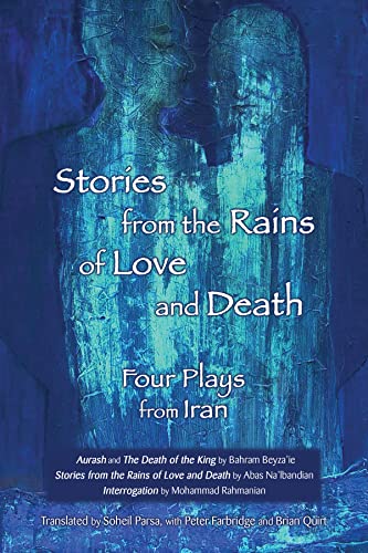 Stories from the Rains of Love and Death: Four Plays from Iran