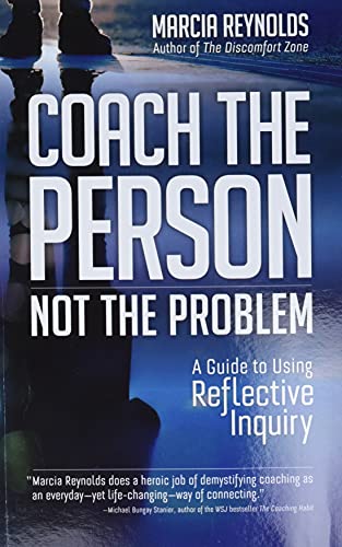 Coach's Guide to Reflective Inquiry: Seven Essential Practices for Breakthrough Coaching