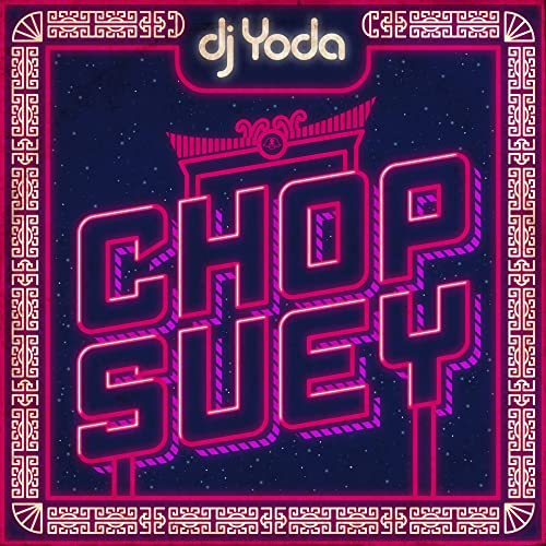 DJ Yoda's “Chop Suey” album cover with neon text and Asian design.