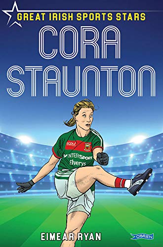 Cora Staunton: Great Irish Sports Stars: 2
