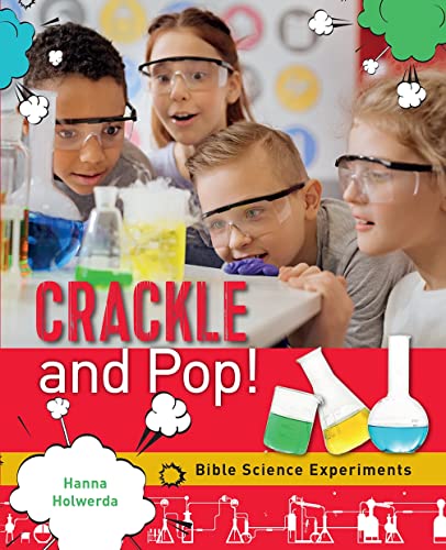 Crackle and Pop : Bible Science Experiments