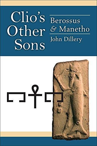 Clio's Other Sons : Berossus and Manetho