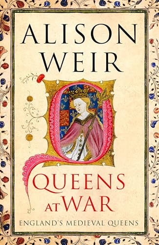 Book cover for “Queens at War” by Alison Weir, featuring a crowned queen.