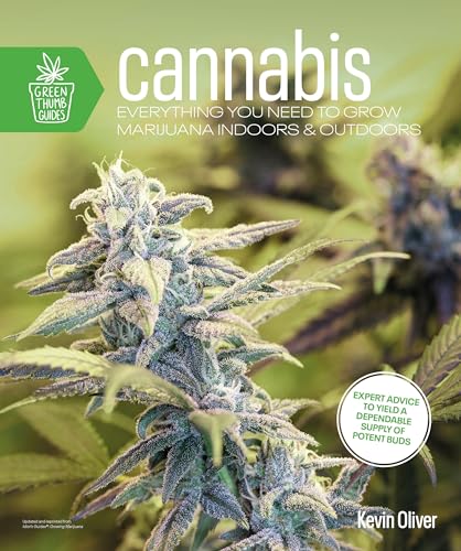 Cannabis : Everything You Need to Grow Marijuana Indoors and Outdoors