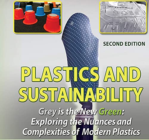 Plastics and Sustainability: Towards a Deeper Understanding of the Environmental Role of Plastics in Todays World