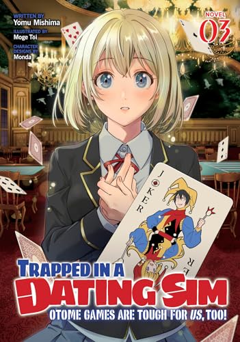 Trapped in a Dating Sim: Otome Games Are Tough For Us, Too! (Light Novel) Vol. 3 : 3