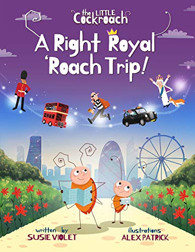 A Right Royal 'Roach Trip : Children's Adventure Series (Book 2) (The Little Cockroach)