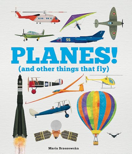 Planes! : (And Other Things That Fly)