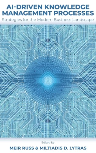 AI-Driven Knowledge Management Processes : Strategies for the Modern Business Landscape