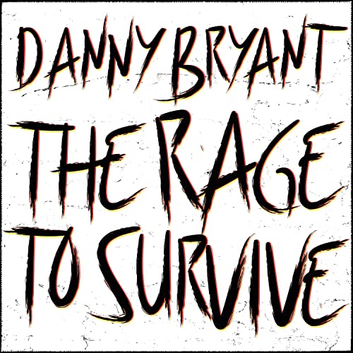 CD cover for Danny Bryant’s “The Rage To Survive” with distressed text.
