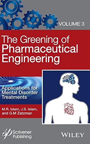 The Greening of Pharmaceutical Engineering: Applications for Mental Disorder Treatments