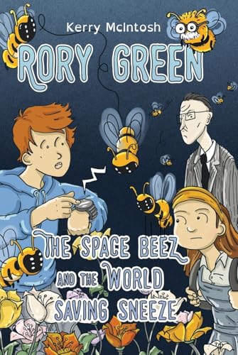 Rory Green: The Space Beez and the World Saving Sneeze : 2