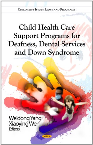 Child Health Care Support Programs for Deafness, Dental Services & Down Syndrome
