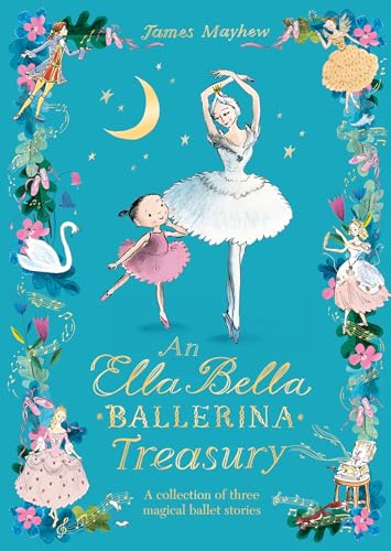 The Ella Bella Ballerina Treasury : Three magical stories in one!