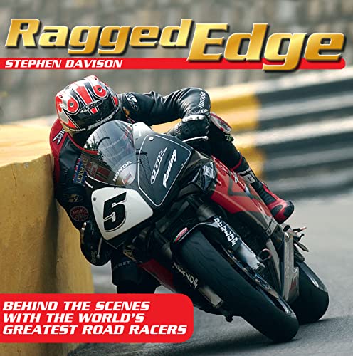 Ragged Edge : Behind the scenes with the world's greatest road racers