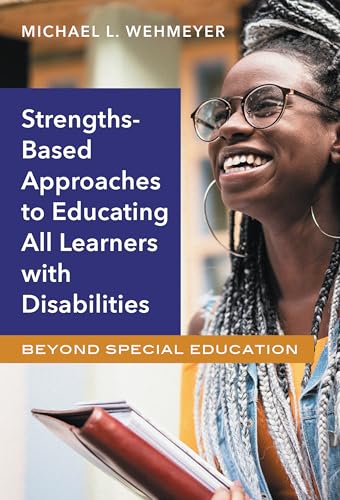 Strength-Based Approaches to Educating All Learners with Disabilities : Beyond Special Education
