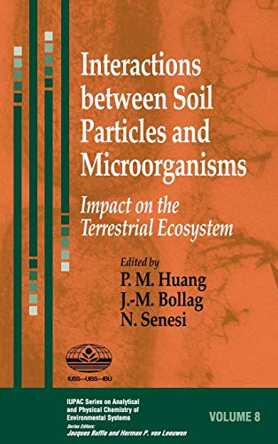 Interactions between Soil Particles and Microorganisms : Impact on the Terrestrial Ecosystem