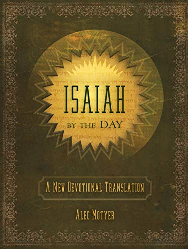 Isaiah by the Day: A New Devotional Translation (Daily Readings)