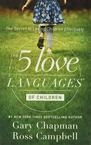 5 Love Languages of Children, The: The Secret to Loving Children Effectively