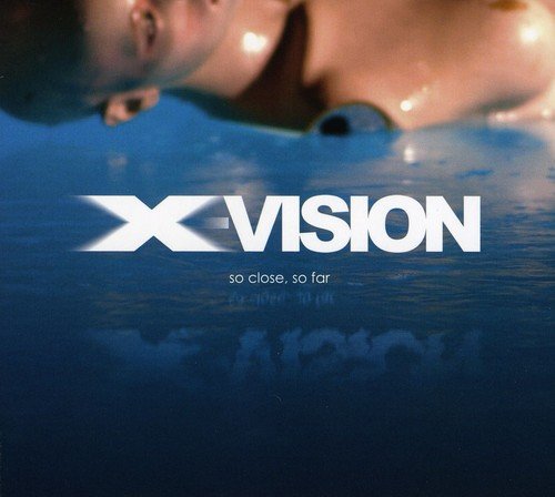 CD cover: couple in water, album title "So Close So Far", X-Vision logo.