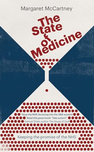 The State of Medicine : Keeping the promise of the NHS