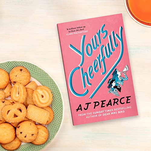 Yours Cheerfully : an inspirational story of wartime friendship from the author of Dear Mrs Bird