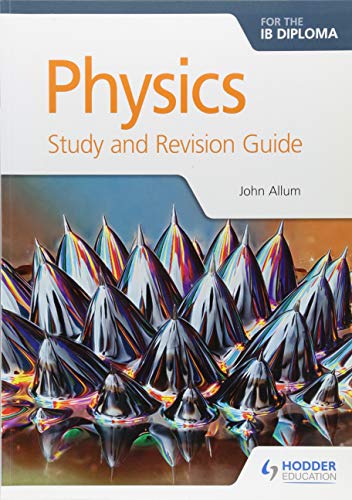 Physics for the IB Diploma Study and Revision Guide