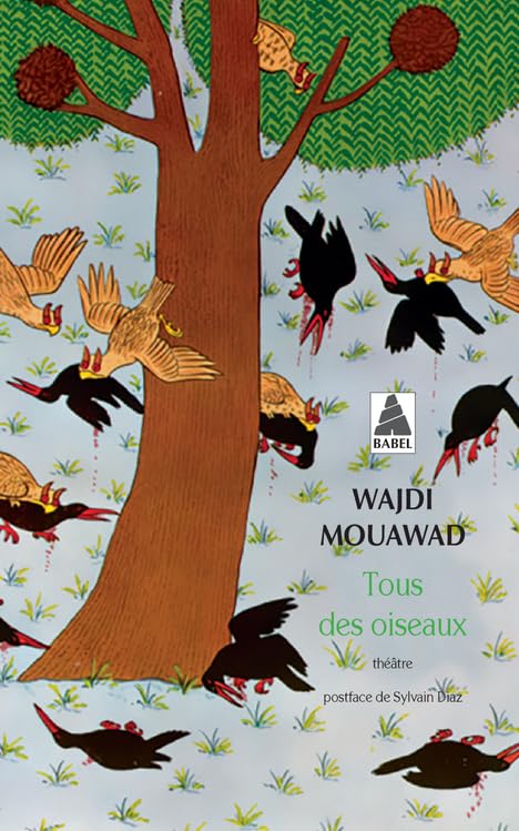 Wajdi Mouawad - Tous des oiseaux