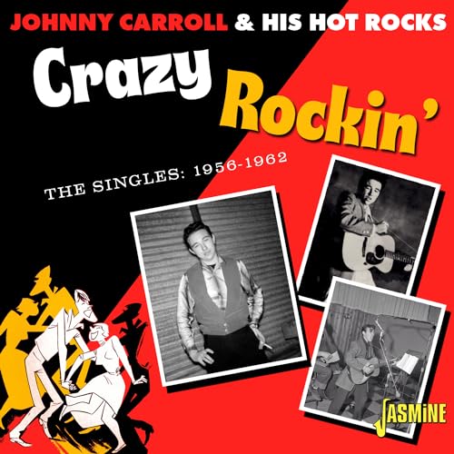 CD cover for "Crazy Rockin’" by Johnny Carroll & His Hot Rocks, 1956-1962.