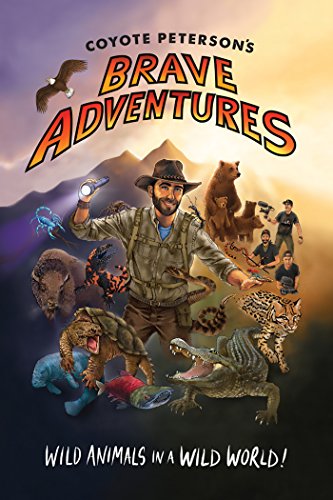 Coyote Petersons Brave Adventures: Wild Animals in a Wild World