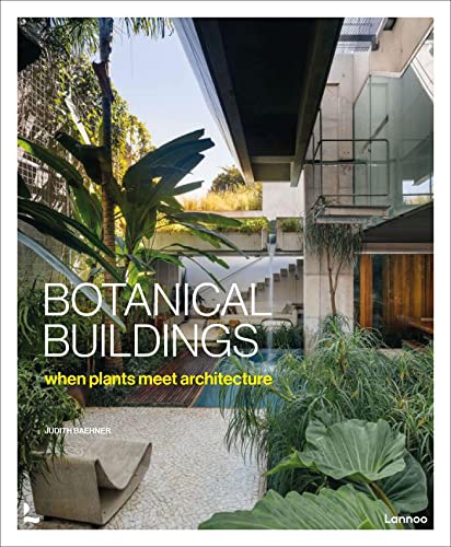 Botanical Buildings: When Plants Meet Architecture