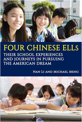 Four Chinese ELLs : Their School Experiences and Journeys in Pursuing the American Dream