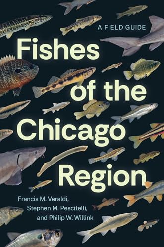 Fishes of the Chicago Region : A Field Guide
