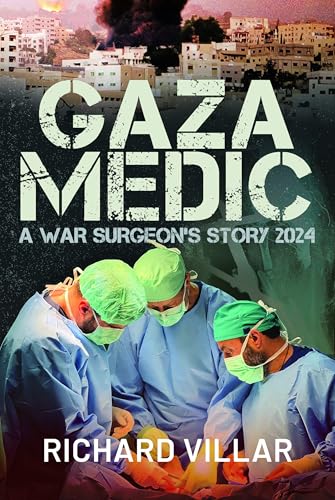 Gaza Medic : A War Surgeon's Story 2024