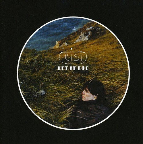 Feist "Let It Die" CD cover: woman in a field under sky.